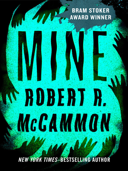Title details for Mine by Robert McCammon - Available